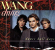 Wang Chung: Dance Hall Days
