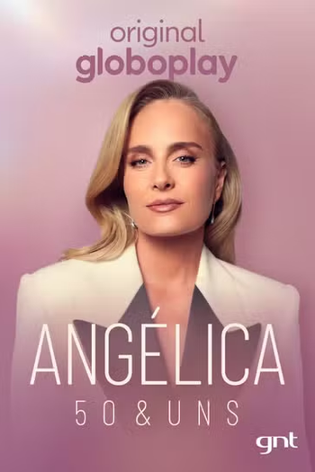 Poster de TV Angélica: 50 & Uns (2024)
