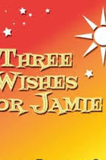 Três desejos para Jamie (Three wishes for Jamie)