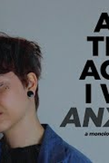 AND THEN AGAIN I WAS ANXIOUS, a monologue by Fernand Motta. (AND THEN AGAIN I WAS ANXIOUS, a monologue by Fernand Motta.)