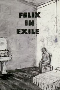 Felix in Exile - Poster / Capa / Cartaz - Oficial 1