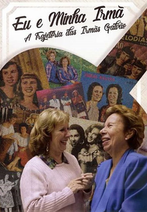 Eu e Minha Irmã - A Trajetória das Irmãs Galvão (Eu e Minha Irmã - A Trajetória das Irmãs Galvão)