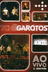 Tchê Garotos - Ao Vivo E... Bem Vivo (Tchê Garotos - Ao Vivo E... Bem Vivo)