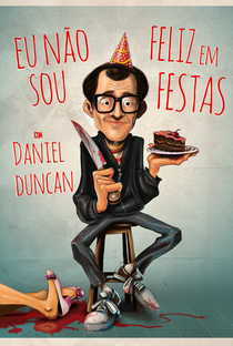 Daniel Duncan: Eu Não Sou Feliz em Festas - Poster / Capa / Cartaz - Oficial 1