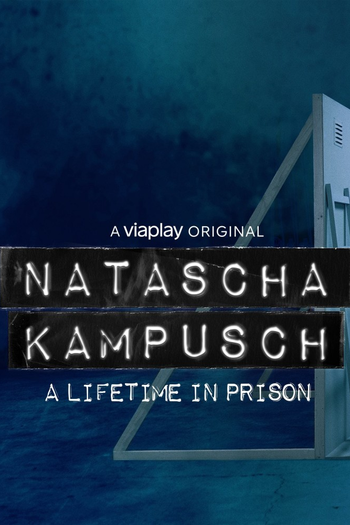 Poster de Franquia Natascha Kampusch - A Lifetime in Prison (2022)