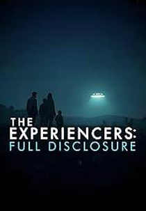 The Experiencers: Full Disclosure (The Experiencers: Full Disclosure)