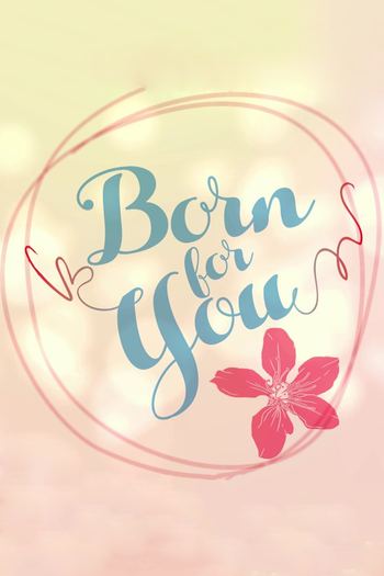 Poster de Franquia Born For You (2016)