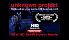 "Unknown Project" - HD Sci-Fi Horror Trailer