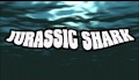 JURASSIC SHARK trailer