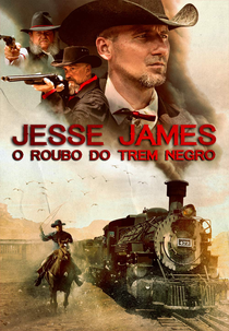 Jesse James: O Roubo do Trem Negro (Jesse James vs. The Black Train)