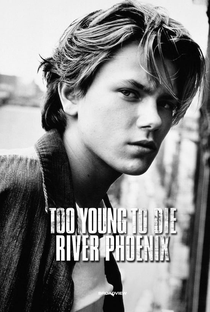 Too Young To Die: River Phoenix - Poster / Capa / Cartaz - Oficial 1