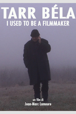 Tarr Béla: I Used To Be a Filmmaker (Tarr Béla: I Used To Be a Filmmaker)