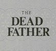 The Dead Father
