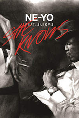 Ne-Yo Feat. Juicy J: She Knows (Ne-Yo Feat. Juicy J: She Knows)