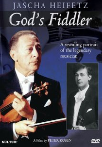 Jascha Heifetz, o violinista de Deus (Jascha Heifetz: God's Fiddler)