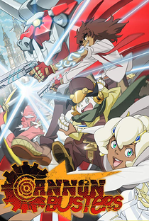 Cannon Busters (1ª Temporada) - Poster / Capa / Cartaz - Oficial 1