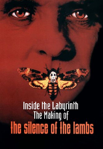 Dentro do Labirinto: o 'Making Of' de O Silêncio dos Inocentes (Inside the Labyrinth: The Making of 'The Silence of the Lambs')