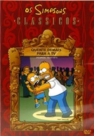 Os Simpsons - Clássicos - Quente Demais Para a TV (The Simpsons - Classics: Too Hot For TV)