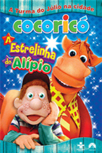 Poster de Episódio Cocoricó: A Estrelinha do Alípio (2010)