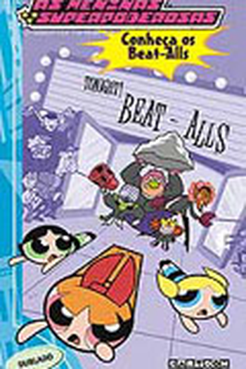 Poster de Episódio As Meninas SuperPoderosas: Conhecendo os Beat Alls (2001)
