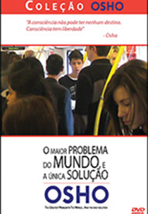 O Maior Problema do Mundo é a Única Solução - Osho (The Greatest Problem In The World... And The Only Solution - Osho)