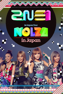 2ne1 - 1st Japan Tour - NOLZA in Japan - Poster / Capa / Cartaz - Oficial 1