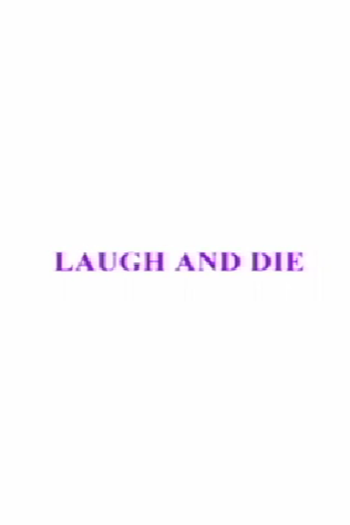 Poster de Curta Laugh and Die (2010)