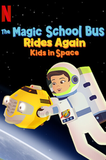 O Ônibus Mágico Decola Novamente Rumo ao Espaço (The Magic School Bus Rides Again Kids In Space)