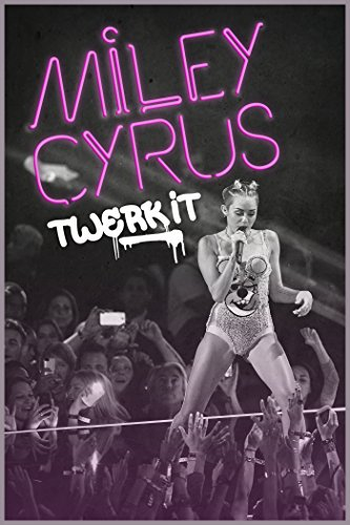 Poster de Filme Miley Cyrus: Twerk It (2013)