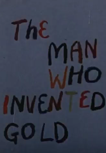 The Man Who Invented Gold (The Man Who Invented Gold)