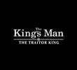 The King's Man - The Traitor King