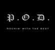 P.O.D.: Rockin' With The Best