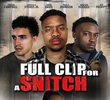 Full Clip for a Snitch