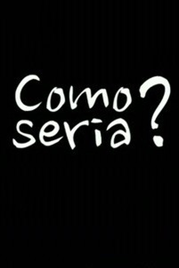 Poster de Curta Como Seria? (2014)