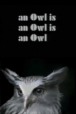 An Owl Is an Owl Is an Owl (An Owl Is an Owl Is an Owl)
