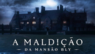 A Maldição da Mansão Bly | Trailer da temporada 01 | Legendado (Brasil) [HD]