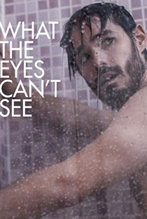 What the Eyes Can't See - Poster / Capa / Cartaz - Oficial 2