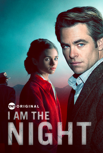 I Am the Night (1ª Temporada) - Poster / Capa / Cartaz - Oficial 1