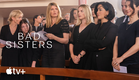 Bad Sisters — Official Trailer | Apple TV+