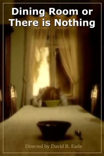 Poster de Curta Dining Room or There is Nothing (2006)
