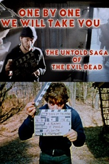 Um Por Um Vamos Levá-los - A Saga Não Contada de "A Morte do Demônio" (One by One We Will Take You - The Untold Saga of "The Evil Dead")