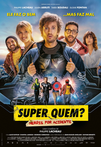 Super Quem? Heróis Por Acidente (Super-Héros Malgré Lui)