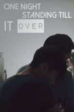 One Night Standing Till It Over (One Night Standing Till It Over)