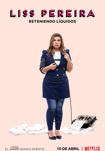 Liss Pereira: Reteniendo líquidos (Liss Pereira: Reteniendo líquidos)