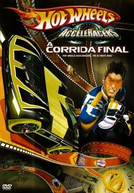 Hot Wheels – A Corrida Final (Hot Wheels Acceleracers - The Ultimate Race)