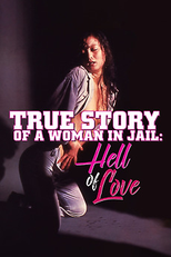 True Story of a Woman in Jail: Hell of Love (Shin jitsuroku onna kanbetsusho: Rengoku)