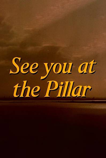 See You at the Pillar - Poster / Capa / Cartaz - Oficial 1