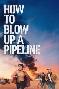 How to Blow Up a Pipeline - Poster / Capa / Cartaz - Oficial 6