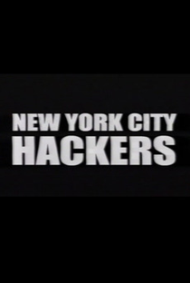 New York City Hackers - Poster / Capa / Cartaz - Oficial 1