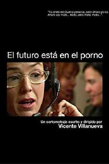 El Futuro está en el Porno (El Futuro está en el Porno)